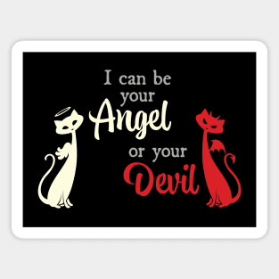 I Can Be Your Angel or Your Devil Magnet